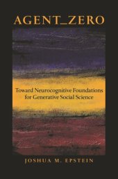 book Agent_Zero: Toward Neurocognitive Foundations for Generative Social Science