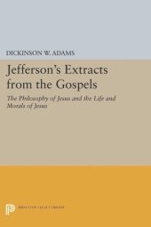 book Papers of Thomas Jefferson. Jefferson's Extracts from the Gospels: The Philosophy of Jesus and The Life and Morals of Jesus