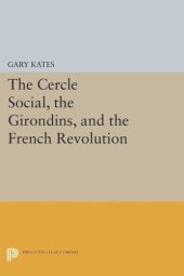 book The Cercle Social, the Girondins, and the French Revolution