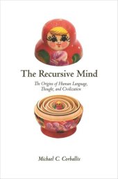 book The Recursive Mind: The Origins of Human Language, Thought, and Civilization - Updated Edition