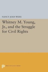 book Whitney M. Young, Jr., and the Struggle for Civil Rights