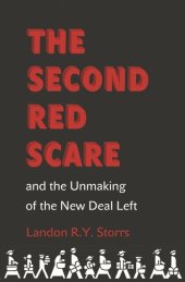 book The Second Red Scare and the Unmaking of the New Deal Left