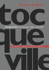 book Tocqueville between Two Worlds: The Making of a Political and Theoretical Life