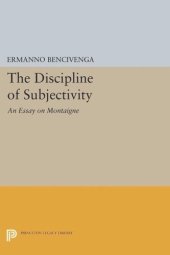 book The Discipline of Subjectivity: An Essay on Montaigne