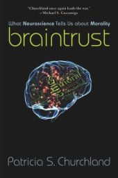 book Braintrust: What Neuroscience Tells Us about Morality