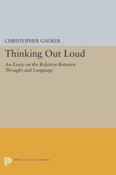 book Thinking Out Loud: An Essay on the Relation between Thought and Language