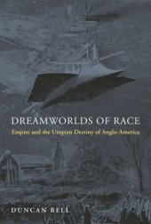 book Dreamworlds of Race: Empire and the Utopian Destiny of Anglo-America