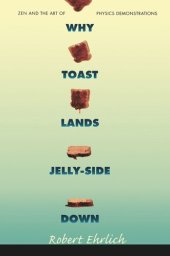 book Why Toast Lands Jelly-Side Down: Zen and the Art of Physics Demonstrations