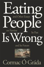 book Eating People Is Wrong, and Other Essays on Famine, Its Past, and Its Future