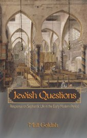 book Jewish Questions: Responsa on Sephardic Life in the Early Modern Period