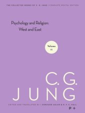 book Collected Works of C.G. Jung. Volume 11 Collected Works of C. G. Jung, Volume 11: Psychology and Religion: West and East