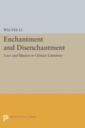 book Enchantment and Disenchantment: Love and Illusion in Chinese Literature