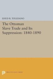 book The Ottoman Slave Trade and Its Suppression: 1840-1890