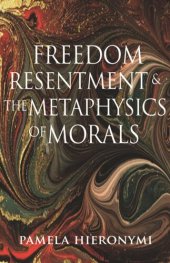 book Freedom, Resentment, and the Metaphysics of Morals