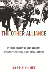 book The Other Alliance: Student Protest in West Germany and the United States in the Global Sixties