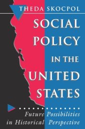 book Social Policy in the United States: Future Possibilities in Historical Perspective