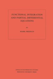 book Functional Integration and Partial Differential Equations. (AM-109), Volume 109