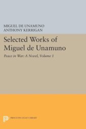 book Selected Works of Miguel de Unamuno, Volume 1: Peace in War: A Novel