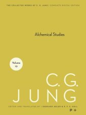 book Collected Works of C.G. Jung. Volume 13 Collected Works of C. G. Jung, Volume 13: Alchemical Studies