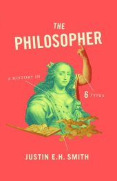 book The Philosopher: A History in Six Types