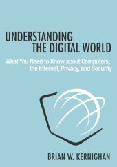 book Understanding the Digital World: What You Need to Know about Computers, the Internet, Privacy, and Security