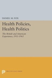 book Health Policies, Health Politics: The British and American Experience, 1911-1965