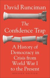 book The Confidence Trap: A History of Democracy in Crisis from World War I to the Present - Revised Edition