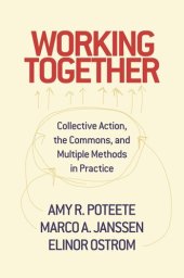 book Working Together: Collective Action, the Commons, and Multiple Methods in Practice