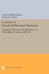 book Lectures on Pseudo-Differential Operators: Regularity Theorems and Applications to Non-Elliptic Problems. (MN-24)