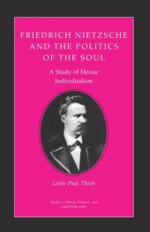 book Friedrich Nietzsche and the Politics of the Soul: A Study of Heroic Individualism