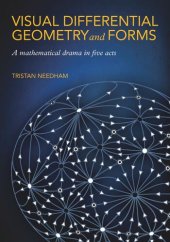 book Visual Differential Geometry and Forms: A Mathematical Drama in Five Acts