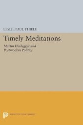 book Timely Meditations: Martin Heidegger and Postmodern Politics