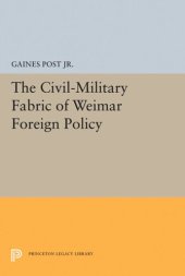 book The Civil-Military Fabric of Weimar Foreign Policy