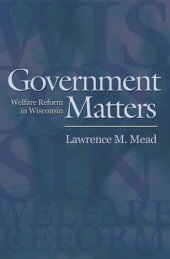 book Government Matters: Welfare Reform in Wisconsin