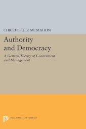 book Authority and Democracy: A General Theory of Government and Management