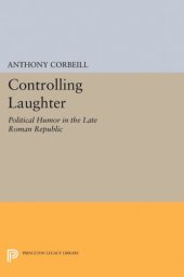 book Controlling Laughter: Political Humor in the Late Roman Republic