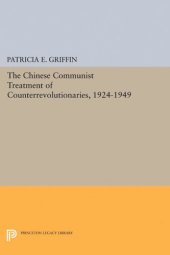 book The Chinese Communist Treatment of Counterrevolutionaries, 1924-1949