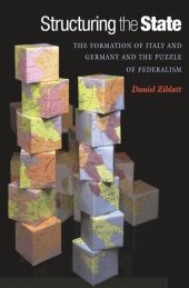 book Structuring the State: The Formation of Italy and Germany and the Puzzle of Federalism