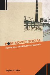 book Post-Soviet Social: Neoliberalism, Social Modernity, Biopolitics