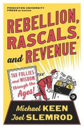 book Rebellion, Rascals, and Revenue: Tax Follies and Wisdom through the Ages