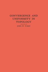 book Convergence and Uniformity in Topology. (AM-2), Volume 2