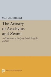 book The Artistry of Aeschylus and Zeami: A Comparative Study of Greek Tragedy and No