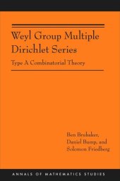 book Weyl Group Multiple Dirichlet Series: Type A Combinatorial Theory (AM-175)