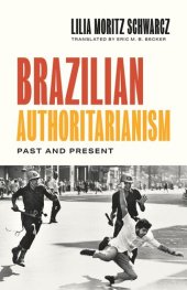 book Brazilian Authoritarianism: Past and Present