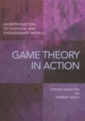 book Game Theory in Action: An Introduction to Classical and Evolutionary Models