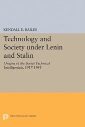 book Technology and Society under Lenin and Stalin: Origins of the Soviet Technical Intelligentsia, 1917-1941