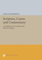 book Scripture, Canon and Commentary: A Comparison of Confucian and Western Exegesis