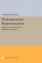 book Shakespearean Representation: Mimesis and Modernity in Elizabethan Tragedy