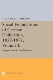 book Social Foundations of German Unification, 1858-1871, Volume II: Struggles and Accomplishments