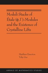 book Moduli Stacks of Étale (ϕ, Γ)-Modules and the Existence of Crystalline Lifts: (AMS-215)